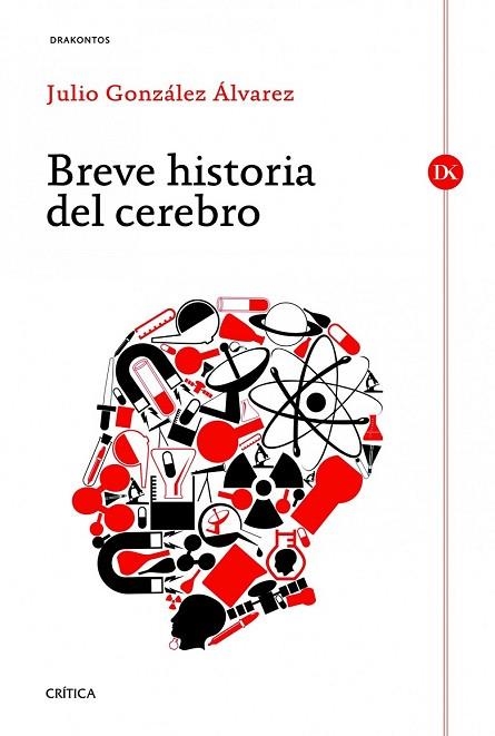 BREVE HISTORIA DEL CEREBRO | 9788498923667 | GONZALEZ, JULIO | Llibreria Drac - Llibreria d'Olot | Comprar llibres en català i castellà online