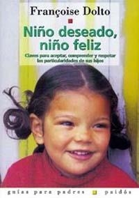 NIÑO DESEADO NIÑO FELIZ | 9788475095516 | DOLTO, FRANÇOISE | Llibreria Drac - Llibreria d'Olot | Comprar llibres en català i castellà online