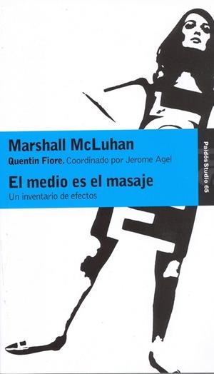 MEDIO ES EL MASAJE, EL : UN INVENTARIO DE EFECTOS | 9788475090153 | McLuhan, Marshall ; Fiore, Quentin | Llibreria Drac - Llibreria d'Olot | Comprar llibres en català i castellà online