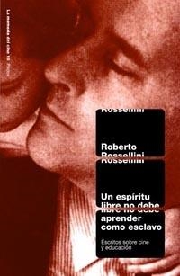 ESPIRITU LIBRE NO DEBE APRENDER COMO ESCLAVO, UN | 9788449310485 | ROSSELLINI, ROBERTO | Llibreria Drac - Llibreria d'Olot | Comprar llibres en català i castellà online