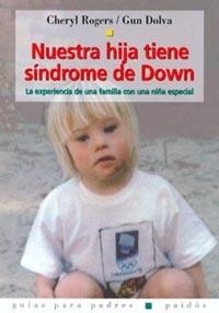 NUESTRA HIJA TIENE SINDROME DE DOWN | 9788449312434 | ROGERS, CHERYL; GUN DOLVA | Llibreria Drac - Llibreria d'Olot | Comprar llibres en català i castellà online