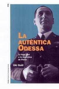 AUTENTICA ODESSA, LA. FUGA NAZI A LA ARGENTINA DE PERON | 9788449313295 | GOÑI, UKI | Llibreria Drac - Llibreria d'Olot | Comprar llibres en català i castellà online