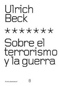 SOBRE EL TERRORISMO Y LA GUERRA | 9788449313868 | BECK, ULRICH | Llibreria Drac - Llibreria d'Olot | Comprar llibres en català i castellà online