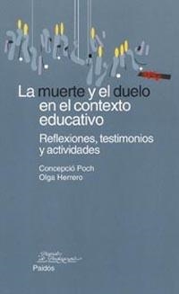 MUERTE Y EL DUELO EN EL CONTEXTO EDUCATIVO, LA | 9788449314018 | POCH, CONCEPCIO; O. HERRERO | Llibreria Drac - Llibreria d'Olot | Comprar llibres en català i castellà online