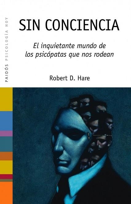 SIN CONCIENCIA.  INQUIETANTE MUNDO PSICOPATAS QUE NOS RODEAN | 9788449313615 | HARE, ROBERT D. | Llibreria Drac - Llibreria d'Olot | Comprar llibres en català i castellà online