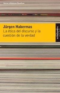 ETICA DEL DISCURSO Y LA CUESTION DE LA VERDAD, LA | 9788449314483 | HABERMAS, JURGEN | Llibreria Drac - Llibreria d'Olot | Comprar llibres en català i castellà online