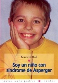 SOY UN NIÑO CON SINDROME DE ASPERGER | 9788449314551 | HALL, KENNETH | Llibreria Drac - Llibreria d'Olot | Comprar llibres en català i castellà online