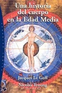 HISTORIA DEL CUERPO EN LA EDAD MEDIA, UNA | 9788449317279 | LE GOFF, JACQUES | Llibreria Drac - Librería de Olot | Comprar libros en catalán y castellano online