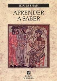 APRENDER A SABER | 9788449319068 | SHAH, IDRIES | Llibreria Drac - Llibreria d'Olot | Comprar llibres en català i castellà online