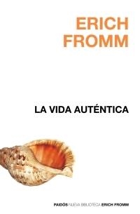 VIDA AUTENTICA, LA | 9788449320002 | FROMM, ERICH | Llibreria Drac - Llibreria d'Olot | Comprar llibres en català i castellà online