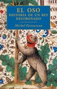 OSO, EL. HISTORIA DE UN REY DESTRONADO | 9788449321047 | PASTOUREAU, MICHEL | Llibreria Drac - Librería de Olot | Comprar libros en catalán y castellano online