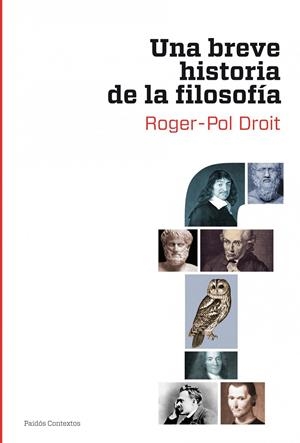 BREVE HISTORIA DE LA FILOSOFIA, UNA | 9788449324642 | DROIT, ROGER-POL | Llibreria Drac - Librería de Olot | Comprar libros en catalán y castellano online