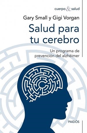 SALUD PARA TU CEREBRO | 9788449327667 | SMALL, GARY;VORGAN, GIGI | Llibreria Drac - Llibreria d'Olot | Comprar llibres en català i castellà online