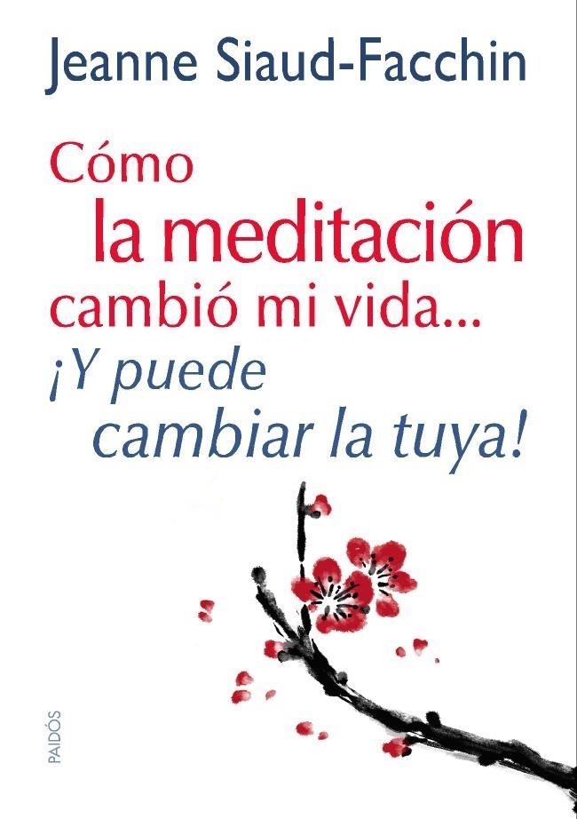 COMO LA MEDITACION CAMBIO MI VIDA Y PUEDE CAMBIAR LA TUYA | 9788449328152 | SIAUD-FACCHIN, JEANNE | Llibreria Drac - Llibreria d'Olot | Comprar llibres en català i castellà online