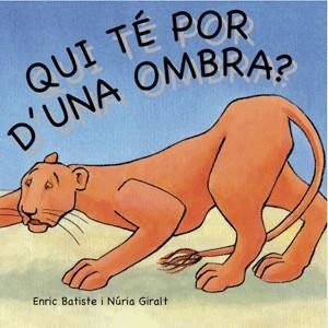 QUI TE POR D'UNA OMBRA? | 9788492607297 | BATISTE, ENRIC; GIRALT, NURIA | Llibreria Drac - Llibreria d'Olot | Comprar llibres en català i castellà online