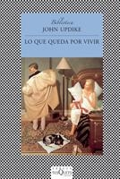 LO QUE QUEDA POR VIVIR | 9788483832936 | UPDIKE, JOHN | Llibreria Drac - Llibreria d'Olot | Comprar llibres en català i castellà online