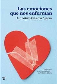 EMOCIONES QUE NOS ENFERMAN, LAS | 9788492981335 | EDUARDO, DR. ARTURO | Llibreria Drac - Llibreria d'Olot | Comprar llibres en català i castellà online