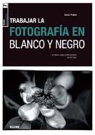 TRABAJAR LA FOTOGRAFIA EN BLANCO Y NEGRO | 9788480769204 | PRÄKEL, DAVID | Llibreria Drac - Librería de Olot | Comprar libros en catalán y castellano online