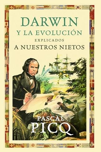 DARWIN Y LA EVOLUCION EXPLICADOS A NUESTROS NIETOS | 9788449324819 | PICQ, PASCAL | Llibreria Drac - Llibreria d'Olot | Comprar llibres en català i castellà online