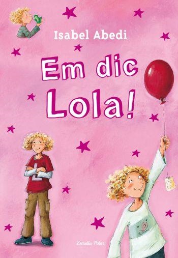 EM DIC LOLA | 9788499323459 | ABEDI, ISABEL | Llibreria Drac - Llibreria d'Olot | Comprar llibres en català i castellà online