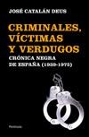 CRIMINALES VICTIMAS Y VERDUGOS | 9788499421070 | CATALAN DEUS, JOSE | Llibreria Drac - Llibreria d'Olot | Comprar llibres en català i castellà online