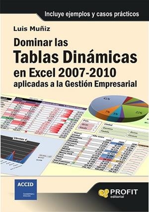 DOMINAR LAS TABLAS DINAMICAS EN EXCEL 2007-2010 | 9788492956586 | MUÑIZ, LUIS | Llibreria Drac - Llibreria d'Olot | Comprar llibres en català i castellà online