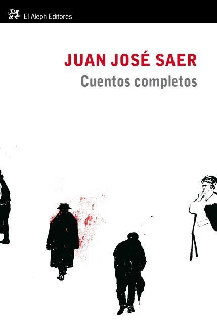 CUENTOS COMPLETOS (1957-2000) | 9788415325260 | SAER, JUAN JOSE | Llibreria Drac - Llibreria d'Olot | Comprar llibres en català i castellà online