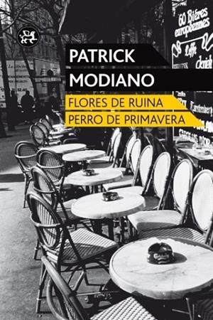 FLORES DE RUINA/PERRO DE PRIMAVERA | 9788415325451 | MODIANO, PATRICK | Llibreria Drac - Librería de Olot | Comprar libros en catalán y castellano online