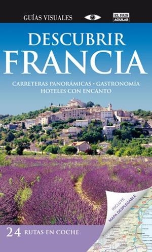 DESCUBRIR FRANCIA 2011 (GUIAS VISUALES 24 RUTAS EN COCHE) | 9788403510562 | VV.AA. | Llibreria Drac - Llibreria d'Olot | Comprar llibres en català i castellà online