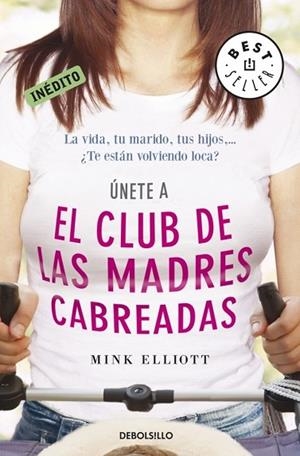 CLUB DE LAS MADRES CABREADAS, EL | 9788499087801 | ELLIOTT, MINK | Llibreria Drac - Librería de Olot | Comprar libros en catalán y castellano online