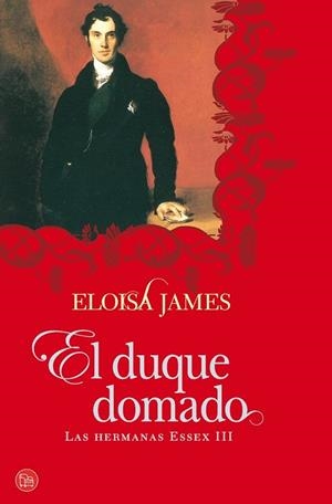 DUQUE DOMADO, EL (LAS HERMANAS ESSEX III) | 9788466324793 | JAMES, ELOISA | Llibreria Drac - Llibreria d'Olot | Comprar llibres en català i castellà online