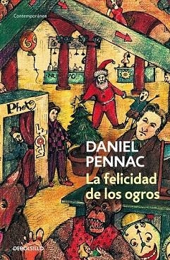 FELICIDAD DE LOS OGROS, LA | 9788499081151 | PENNAC, DANIEL | Llibreria Drac - Llibreria d'Olot | Comprar llibres en català i castellà online