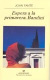 ESPERA A LA PRIMAVARA, BANDINI | 9788433969422 | FANTE, JOHN | Llibreria Drac - Librería de Olot | Comprar libros en catalán y castellano online