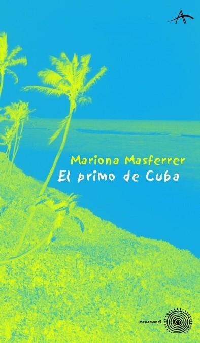 PRIMO DE CUBA, EL | 9788484281580 | MASFERRER, MARIONA | Llibreria Drac - Llibreria d'Olot | Comprar llibres en català i castellà online