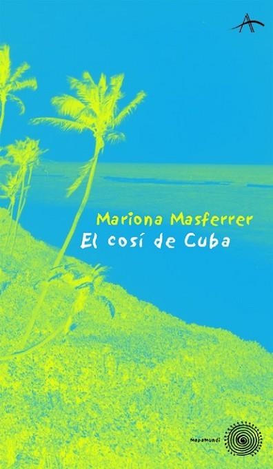 COSI DE CUBA, EL | 9788484281573 | MASFERRER, MARIONA | Llibreria Drac - Llibreria d'Olot | Comprar llibres en català i castellà online