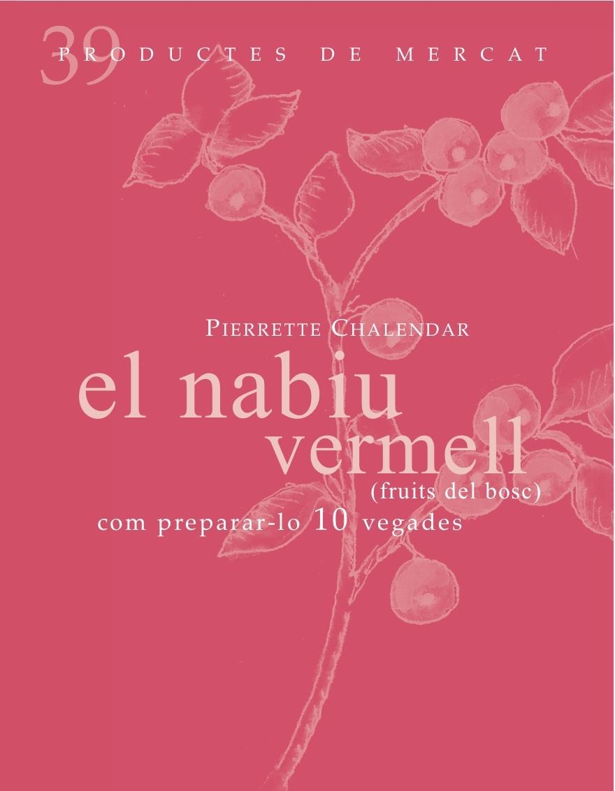 NABIU VERMELL. COM PREPARAR-LO 10 VEGADES, EL | 9788492607860 | CHALENDAR, PIERRETE | Llibreria Drac - Llibreria d'Olot | Comprar llibres en català i castellà online