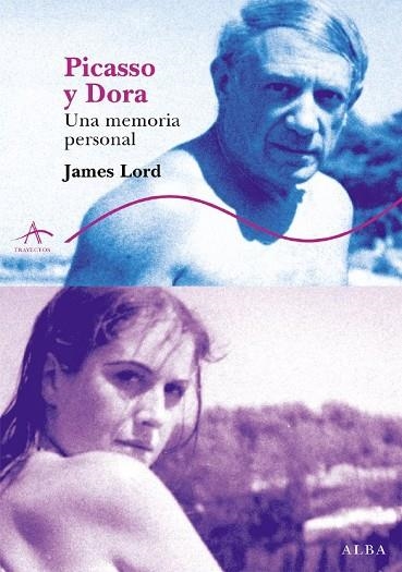 PICASSO Y DORA -UNA MEMORIA PERSONAL- | 9788484283287 | LORD, JAMES | Llibreria Drac - Llibreria d'Olot | Comprar llibres en català i castellà online