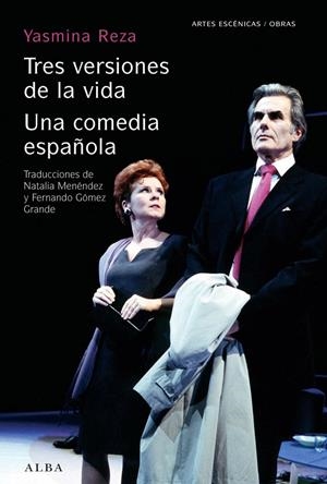 TRES VERSIONES DE LA VIDA / UNA COMEDIA ESPAÑOLA | 9788484287407 | REZA, YASMINA | Llibreria Drac - Llibreria d'Olot | Comprar llibres en català i castellà online