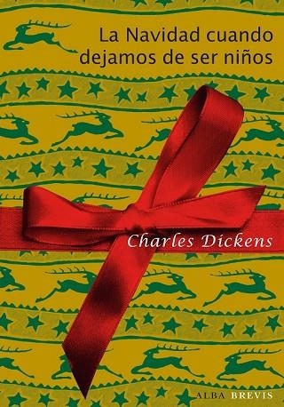 NAVIDAD CUANDO DEJAMOS DE SER NIÑOS, LA | 9788484287865 | DICKENS, CHARLES | Llibreria Drac - Llibreria d'Olot | Comprar llibres en català i castellà online