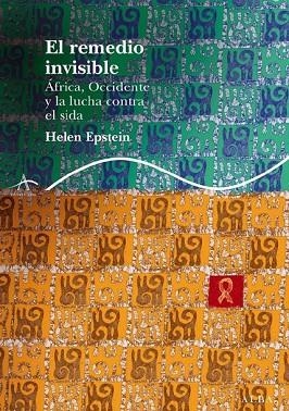 REMEDIO INVISIBLE, EL  AFRICA OCCIDENTE Y LA LUCHA | 9788484283683 | EPSTEIN, HELEN | Llibreria Drac - Llibreria d'Olot | Comprar llibres en català i castellà online