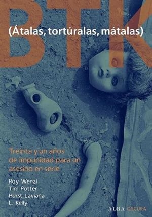 BTK (ATALAS, TORTURALAS, MATALAS) | 9788484286189 | VV.AA. | Llibreria Drac - Librería de Olot | Comprar libros en catalán y castellano online