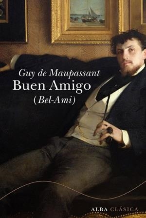 BUEN AMIGO (BEL-AMI) | 9788484286141 | MAUPASSANT, GUY DE | Llibreria Drac - Llibreria d'Olot | Comprar llibres en català i castellà online