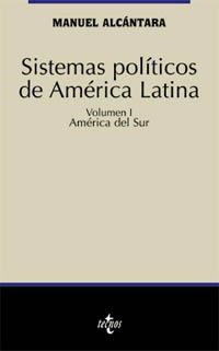 SISTEMAS POLITICOS DE AMERICA LATINA: VOLUMEN I AMERICA DEL | 9788430939749 | ALCANTARA, MANUEL | Llibreria Drac - Llibreria d'Olot | Comprar llibres en català i castellà online