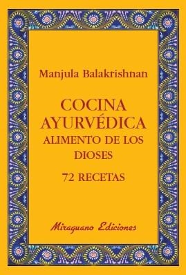 COCINA AYURVEDICA ALIMENTO DE LOS DIOSES 72 RECETAS | 9788478133765 | BALAKRISHNAN, MANJULA | Llibreria Drac - Llibreria d'Olot | Comprar llibres en català i castellà online