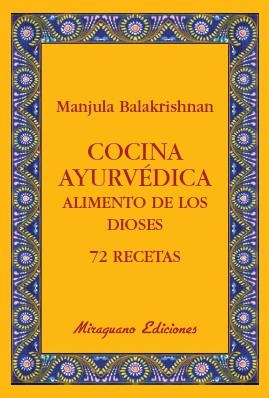 COCINA AYURVEDICA ALIMENTO DE LOS DIOSES 72 RECETAS | 9788478133765 | BALAKRISHNAN, MANJULA | Llibreria Drac - Llibreria d'Olot | Comprar llibres en català i castellà online