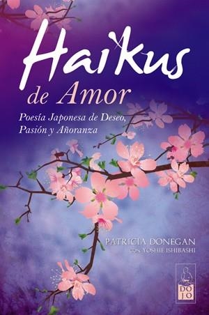 HAIKUS DE AMOR | 9788493784553 | DONEGAN, PATRICIA;ISHIBASHI, YOSHIE | Llibreria Drac - Llibreria d'Olot | Comprar llibres en català i castellà online