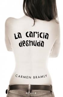 CARICIA DESNUDA, LA | 9788466646734 | BRAMLY, CARMEN | Llibreria Drac - Llibreria d'Olot | Comprar llibres en català i castellà online