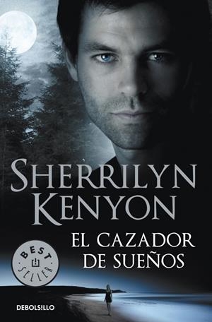 CAZADOR DE SUEÑOS, EL (CAZADORES OSCUROS, 11) | 9788499087320 | KENYON, SHERRILYN | Llibreria Drac - Librería de Olot | Comprar libros en catalán y castellano online