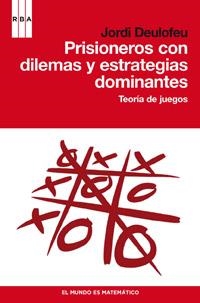 PRISIONEROS CON DILEMAS Y ESTRATEGIAS DOMINANTES | 9788498679168 | DEULOFEU, JORDI | Llibreria Drac - Llibreria d'Olot | Comprar llibres en català i castellà online