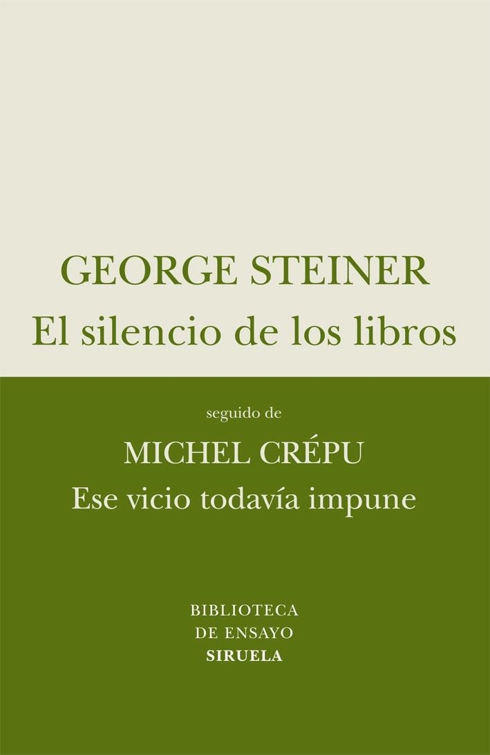 SILENCIO DE LOS LIBROS + ESE VICIO TODAVIA IMPUNE | 9788498414257 | STEINER, GEORGE;CREPU, MICHAEL | Llibreria Drac - Librería de Olot | Comprar libros en catalán y castellano online